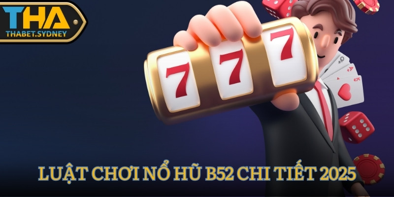 Nổ Hũ B52 THABET – Trải Nghiệm Cơ Hội Nhận Thưởng Khổng Lồ 2 Nổ Hũ B52