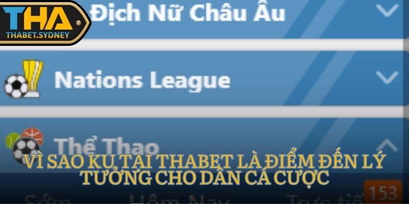 KU Thể Thao – Nền Tảng Cá Cược Bóng Đá Hàng Đầu Tại Thabet 2 Vì sao KU tại Thabet là điểm đến lý tưởng cho dân cá cược
