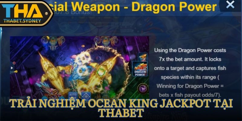 Ocean King Jackpot Thabet - Game Bắn Cá Siêu Hấp Dẫn 2 Trải nghiệm Ocean King Jackpot tại Thabet