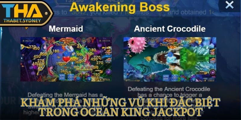 Ocean King Jackpot Thabet - Game Bắn Cá Siêu Hấp Dẫn 3 Khám phá những vũ khí đặc biệt trong Ocean King Jackpot