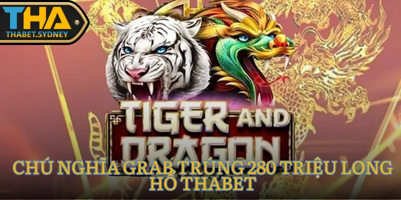 Chú Nghĩa Grab trúng 280 triệu Long Hổ Thabet  2 Chú Nghĩa Grab trúng 280 triệu Long Hổ Thabet
